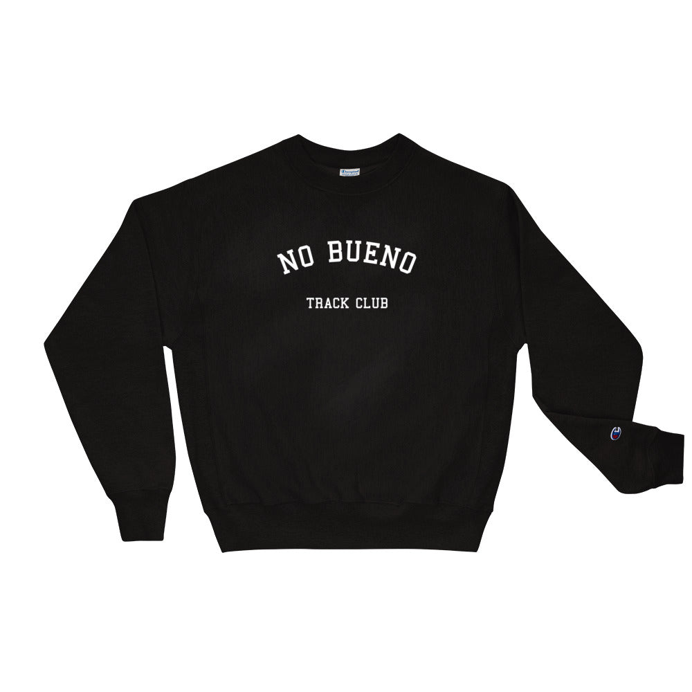 No Bueno Track Club Special Edition Champion Sweatshirt